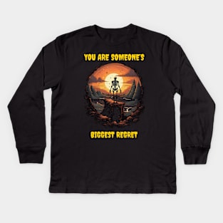 You are someone’s biggest regret Kids Long Sleeve T-Shirt